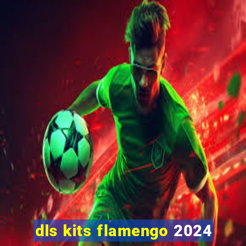 dls kits flamengo 2024